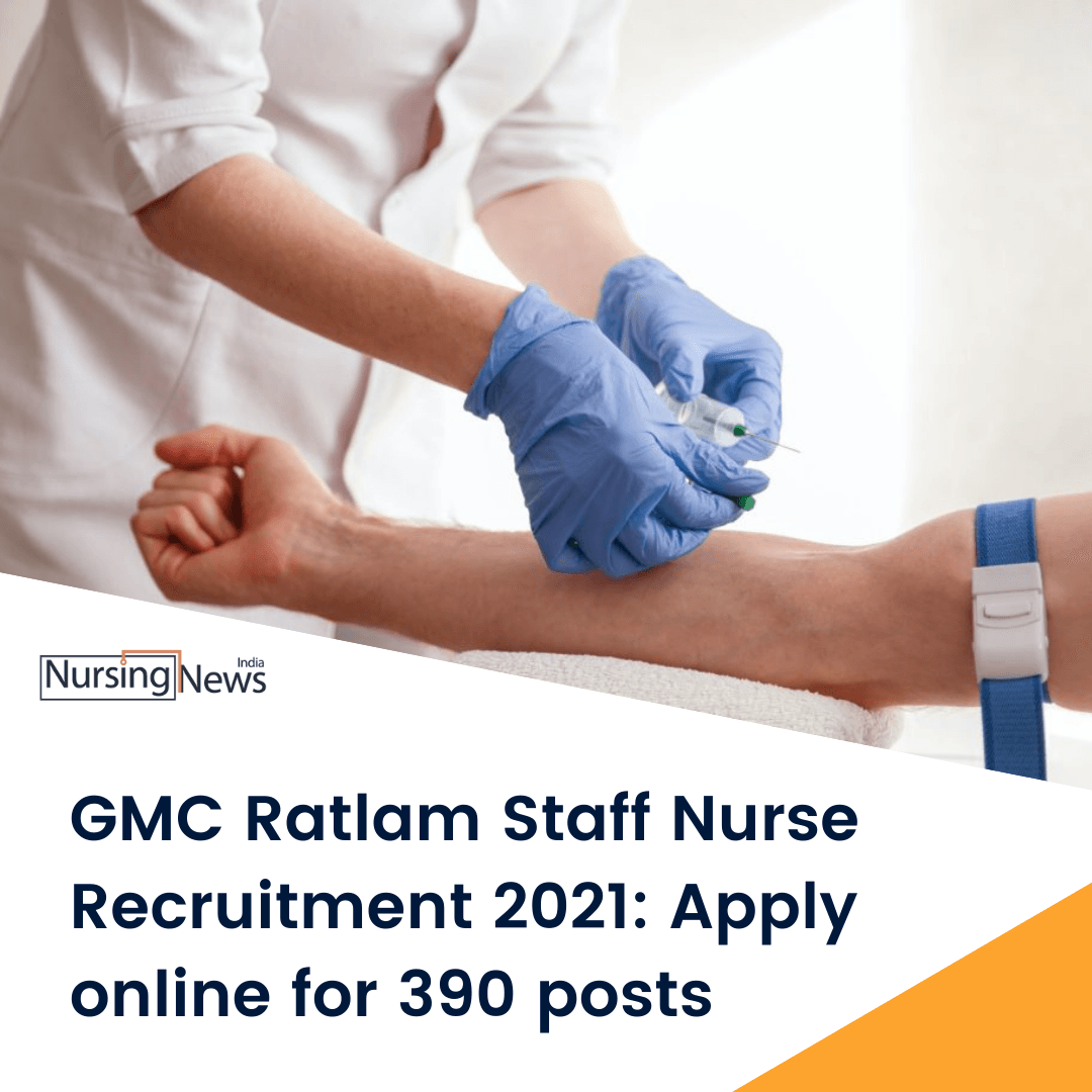 GMC Ratlam Staff Nurse Recruitment 2021: Apply online for 390 posts