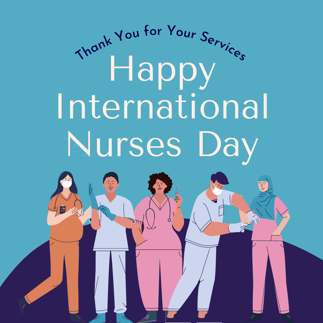 Our Nurses, Our Future: International Nurses Day Honors Healthcare Heroes