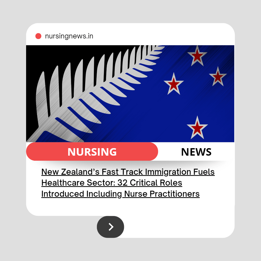 New Zealand's Fast Track Immigration Fuels Healthcare Sector: 32 Critical Roles Introduced Including Nurse Practitioners